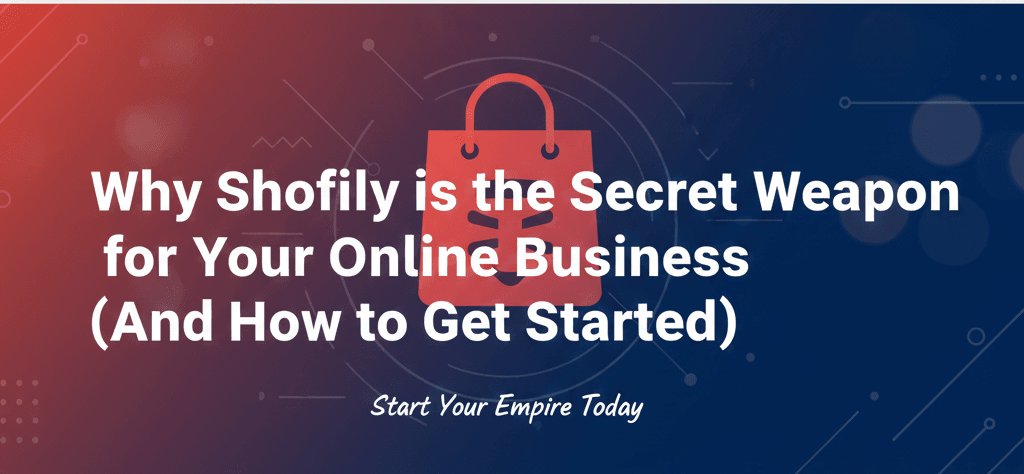 Why Shopify is the Secret Weapon for Your Online Business (And How to Get Started)